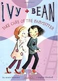 Ivy & Bean Take Care of the Babysitter (Ivy & Bean, Book 4)