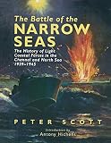 The battle of the narrow seas : a history of the light coastal forces in the Channel and North Sea, 1939-1945