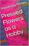 Pressed Flowers as a Hobby