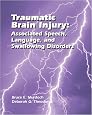 Traumatic Brain Injury: Associated Speech, Language, and Swallowing Disorders