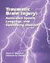 Traumatic Brain Injury: Associated Speech, Language, and Swallowing Disorders