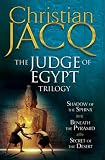 The Judge of Egypt Trilogy: Beneath the Pyramid; Secrets of the Desert; Shadow of the Sphinx
