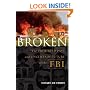 Broken: The Troubled Past and Uncertain Future of the FBI