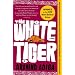 The White Tiger: A Novel (Man Booker Prize)