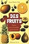 Des fruits - Petite encyclop�die gourmande