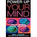 Power Up Your Mind: Learn Faster, Work Smarter