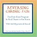 Reversing Chronic Pain: The Pain-Free Program to Find Peace in the Storm With Self Hy...