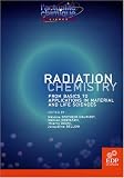 Radiation chemistry : From basics to applications in material and life sciences
