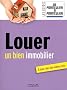 Louer un bien immobilier : A jour des derni�res lois