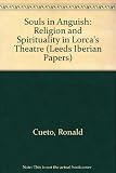 Souls in anguish : religion and spirituality in Lorca's theatre