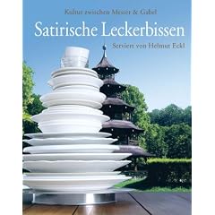 Satirische Leckerbissen serviert von Helmut Eckl: Kultur zwischen Messer & Gabel