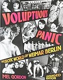 Voluptuous Panic: The Erotic World of Weimar Berlin (Expanded Edition)