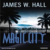 Magic City: A Novel | [James W. Hall]