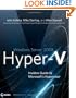 Windows Server 2008 Hyper-V: Insiders Guide to Microsoft's Hypervisor