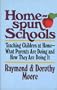 Home-spun Schools: Teaching Children at Home-What Parents Are Doing and How They Are Doing It