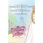 A Wedding In Paris: We'll Always Have Paris\Something Borrowed, Something Blue\Picture Perfect by Barbara Bretton, Marie Ferrarella, and Cindi Myers