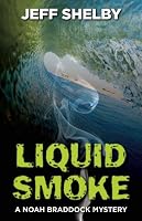 Liquid Smoke (Noah Braddock)