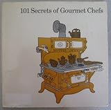 Search : 101 Secrets of Gourmet Chefs Unusual Recipes from Great California Restaurants
