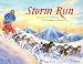 Storm Run: The Story of the First Woman to Win the Iditarod Sled Dog Race [STORM RUN -OS]