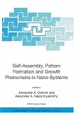 Self-Assembly, Pattern Formation and Growth Phenomena in Nano-Systems: Proceedings of the NATO Advanced Study Institute, held in St. Etienne de Tinee, ... II: Mathematics, Physics and Chemistry)