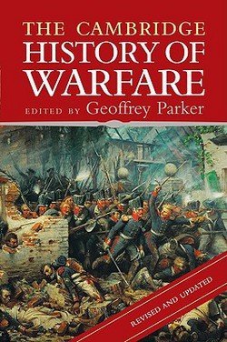 Geoffrey Parker: The Cambridge History of Warfare (Paperback); 2005 Edition