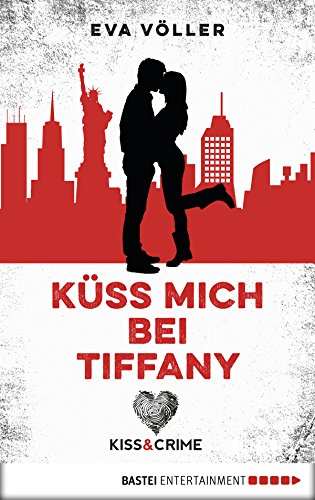 Kiss & Crime - Küss mich bei Tiffany: Band 2 (German Edition)