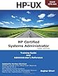 HP-UX: HP Certification Systems Administrator, Exam HP0-A01 - Training Guide and Administrator's Reference, 3rd Edition