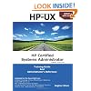 HP-UX: HP Certification Systems Administrator, Exam HP0-A01 - Training Guide and Administrator's Reference, 3rd Edition