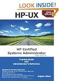 HP Certified Systems Administrator - 11i V3, 3rd Edition (Exam Guide for HP0-A01, Classroom Training Guide and Administrator's Reference)