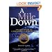 A Mile Down: The True Story of a Disastrous Career at Sea