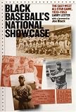 Black Baseball`s National Showcase: The East-West All-Star Game, 1933-1953