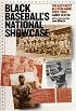 Black Baseball's National Showcase: The East-West All-Star Game, 1933-1953