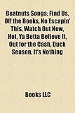 Beatnuts Songs: Find Us, Off the Books, No Escapin' This, Watch Out Now, Hot, YA Betta Believe It, Out for the Cash, Duck Season, It's-