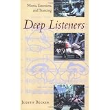 Deep Listeners: Music, Emotion, and Trancing
