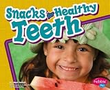 Snacks for Healthy Teeth (Pebble Plus Healthy Teeth)