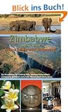 Zimbabwe Regionalf�hrer: Viktoriaf�lle und Umgebung: Ein Reisef�hrer f�r Victoria Falls, Hwange Nationalpark, Livingstone (Zambia) und Chobe Nationalpark (Botswana)