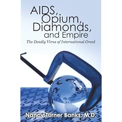 AIDS, Opium, Diamonds, and Empire: The Deadly Virus of International Greed
