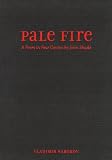 Pale Fire: A Poem in Four Cantos by John Shade