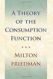 A theory of the consumption function