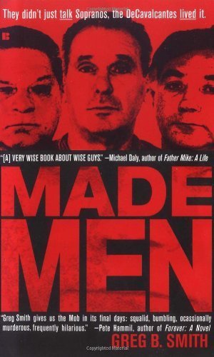 Made Men: The True Rise-and-Fall Story of a New Jersey Mob Family by Smith, Greg B. (2003) Mass Market Paperback