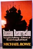 Russian resurrection : strength in suffering - a history of Russia's Evangelical Church