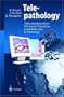 Telepathology: Telecommunication, Electronic Education and Publication in Pathology (Book with CD-ROM for Windows & Macintosh)