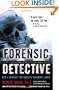 Forensic Detective: How I Cracked the World's Toughest Cases