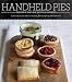 Books : Rachel Wharton,Sarah Billingsley, Ellen Silverman'sHandheld Pies: Dozens of Pint-Size Sweets and Savories [Hardcover]2011
