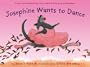 Josephine Wants to Dance