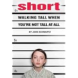 Short: Walking Tall When You're Not Tall At All