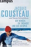 Der Mensch, die Orchidee und der Oktopus. Mein Leben f�r die Erforschung und Bewahrung unserer Umwelt - Jacques-Yves Cousteau