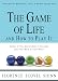 The Game of Life and How to Play It