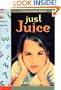 Just Juice (Scholastic Signature)