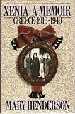 Xenia _ a memoir : Greece 1919-1949